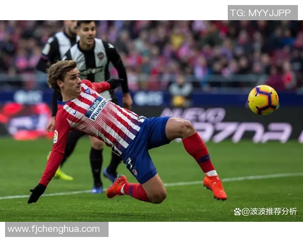 莱万特与马竞激战在即谁能在这场对决中笑到最后